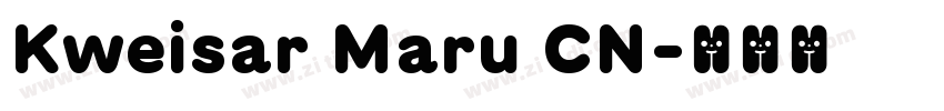 Kweisar Maru CN字体转换